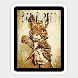 Bad Puppet Sticker